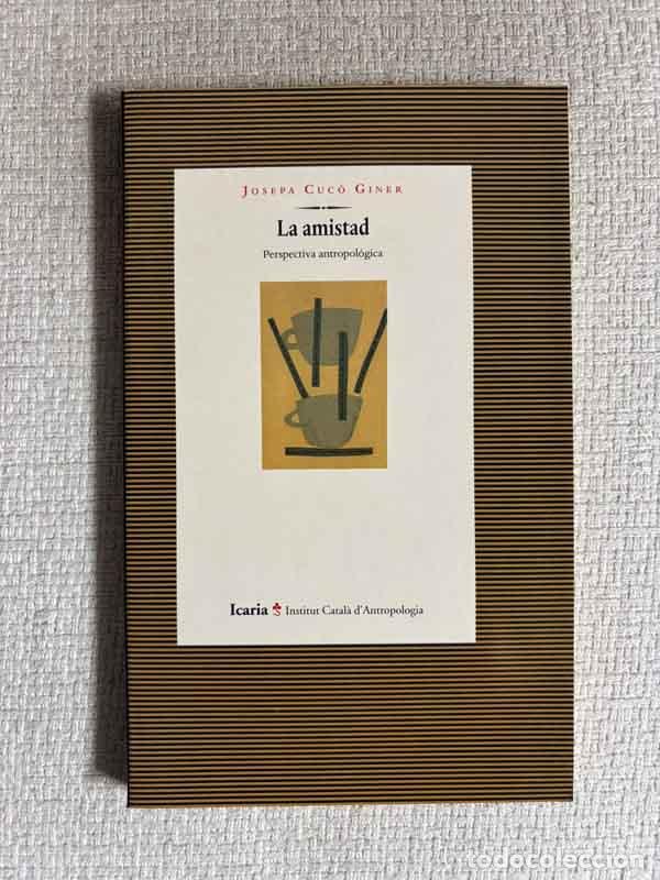 Libros: La amistad. Perspectiva antropol&oacute;gica - Josepa Cuc&oacute; Giner