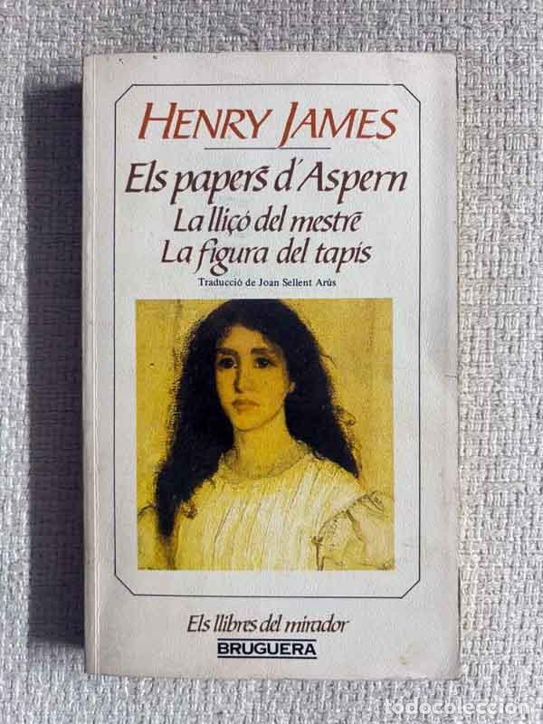 Libros: Els papers d'Aspern / La lli&ccedil;&oacute; del mestre / La figura del tap&iacute;s - Henry James