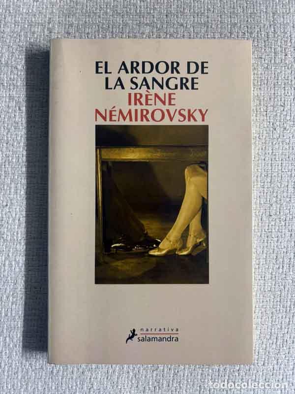 Libros: El ardor de la sangre - Ir&egrave;ne N&eacute;mirovsky