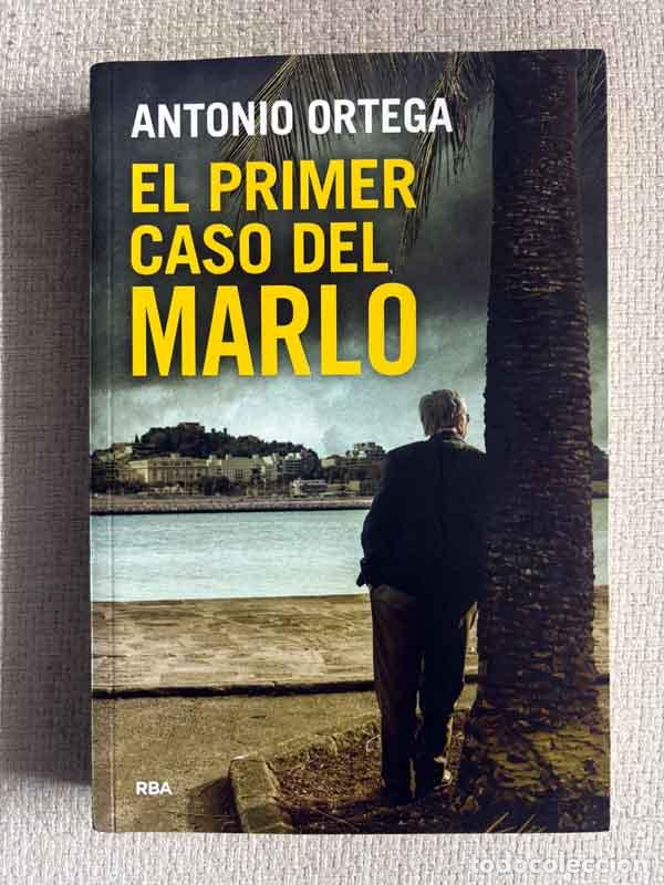 Libros: El primer caso del Marlo - Antonio Ortega Parra