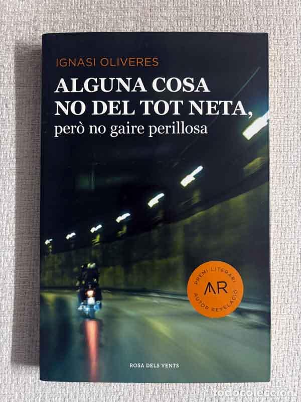 Libros: Alguna cosa no del tot neta, per&ograve; no gaire perillosa - Ignasi Oliveres