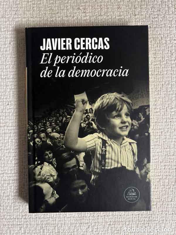 Libros: El peri&oacute;dico de la democracia - Javier Cercas