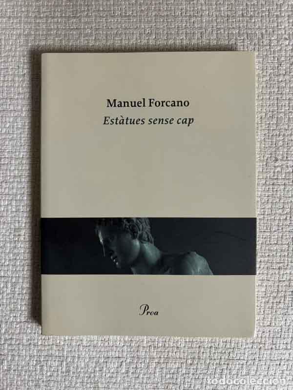 Libros: Est&agrave;tues sense cap - Manuel Forcano