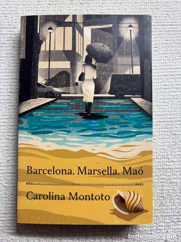 B&uuml;cher: Barcelona, Marsella, Ma&oacute; - Carolina Montoto