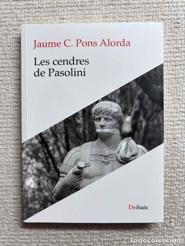 Libri di seconda mano: Les cendres de Pasolini - Jaume C. Pons Alorda