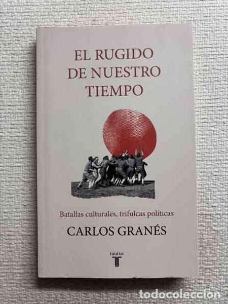 Libri di seconda mano: El rugido de nuestro tiempo - Carlos Gran&eacute;s