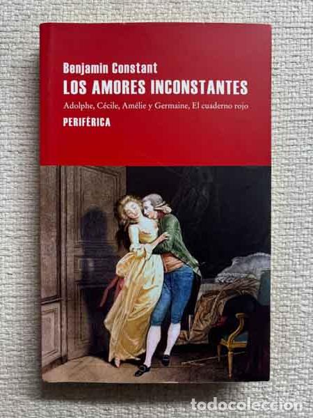 Libros: Los Amores inconstantes - Benjamin Constant - Foto 1