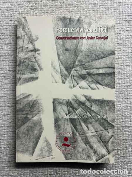 Livres: Porque vivir es dif&iacute;cil - Eduardo Delgado Orusco /Javier Carvajal