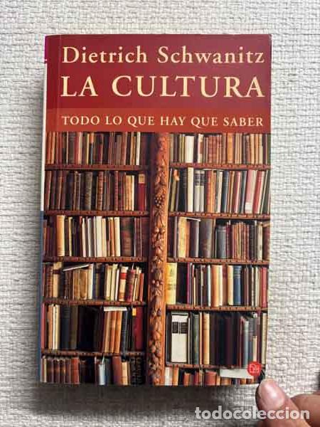 Libri di seconda mano: La cultura. Todo lo que hay que saber - Dietrich Schwanitz