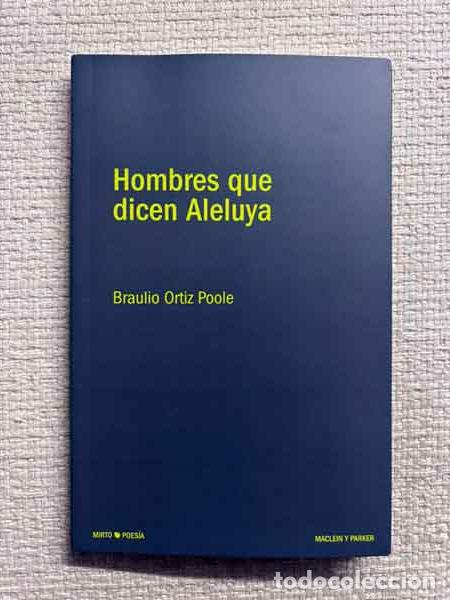 Libri di seconda mano: Hombres que dicen Aleluya - Braulio Ortiz Poole