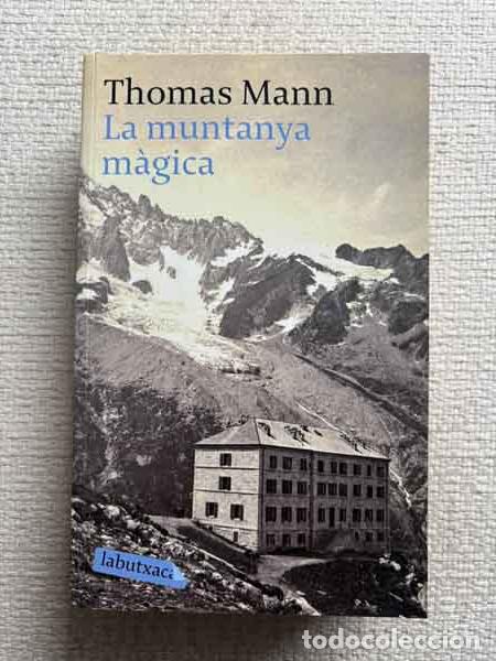 B&uuml;cher: La muntanya m&agrave;gica - Thomas Mann / Carme Gala Fern&aacute;ndez