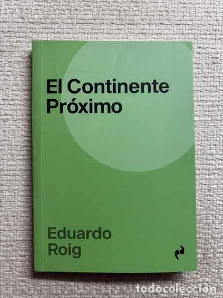 Libros: El continente pr&oacute;ximo - Eduardo Roig