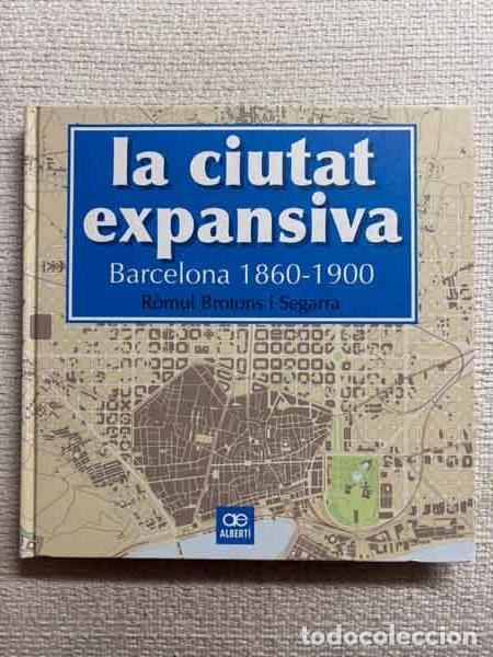 Libros: La ciutat expansiva. Barcelona, 1860-1900 - R&ograve;mul Brotons