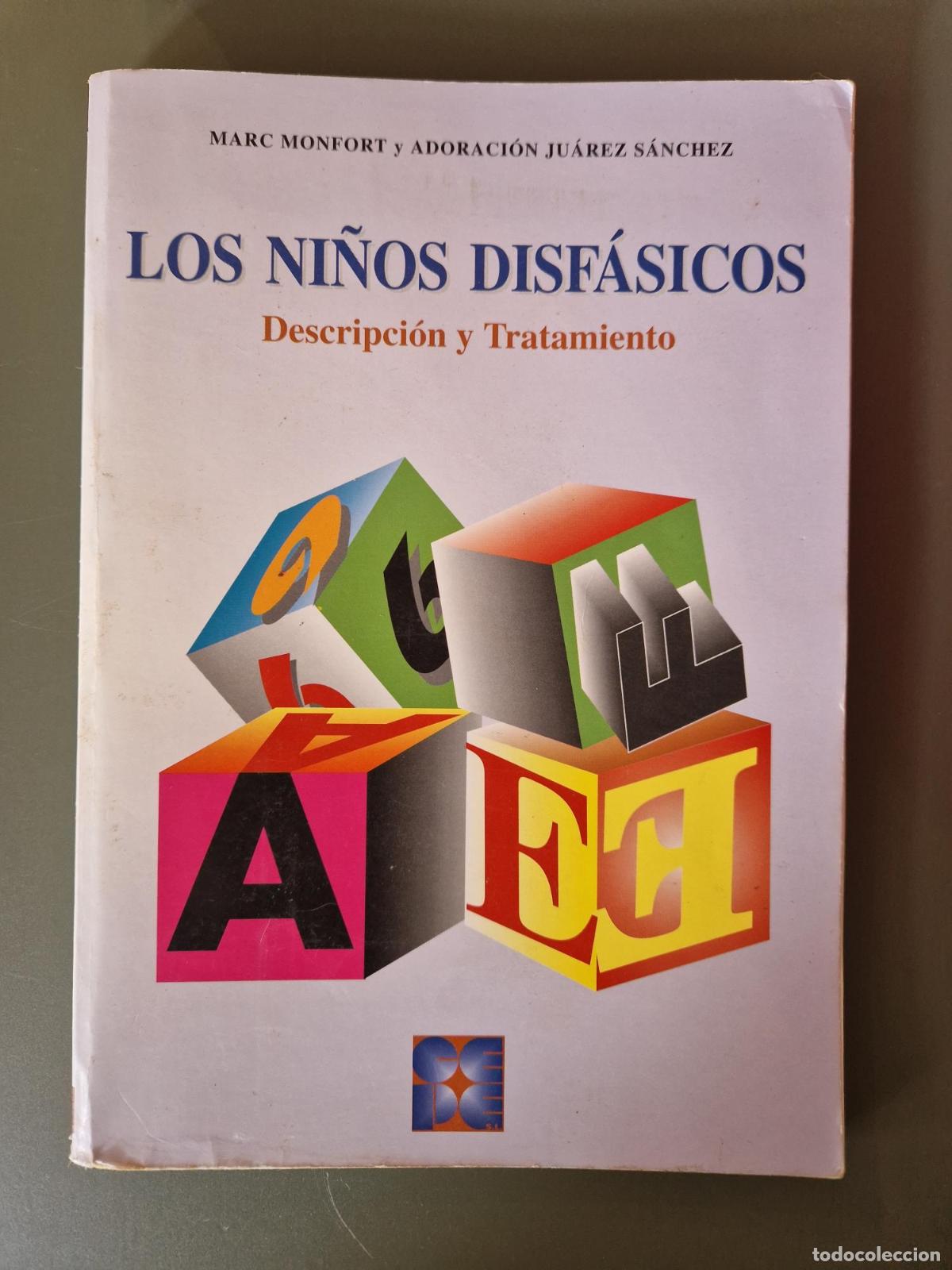 Libros: Los Ni&ntilde;os Disf&aacute;sicos. Descripci&oacute;n y Tratamiento - Adoraci&oacute;n Ju&aacute;rez S&aacute;nchez, Marc Monfort
