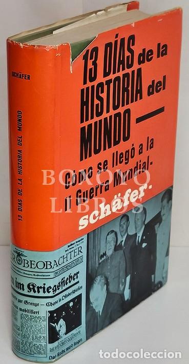 Livres: SCH&Auml;FER, E. Philipp. 13 dias de la historia del mundo. C&oacute;mo se lleg&oacute; a la II Guerra Mundial. Versi&oacute;n