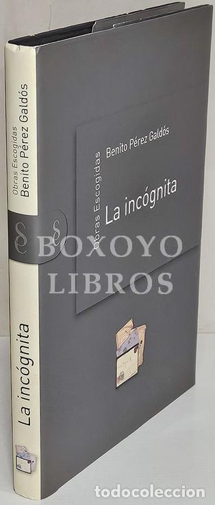 Livres: P&Eacute;REZ GALD&Oacute;S, Benito. Obras escogidas. La inc&oacute;gnita