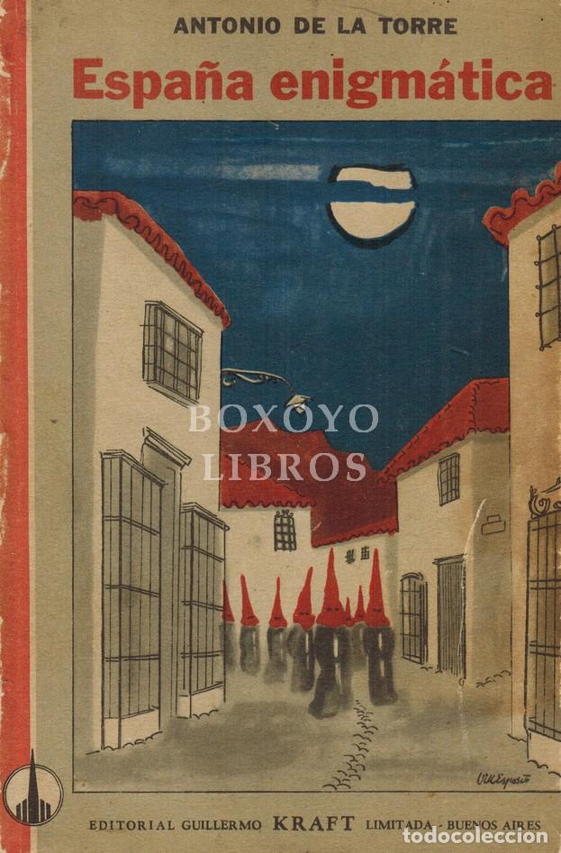 Libri di seconda mano: DE LA TORRE, Antonio. Espa&ntilde;a enigm&aacute;tica. Visiones y comentarios