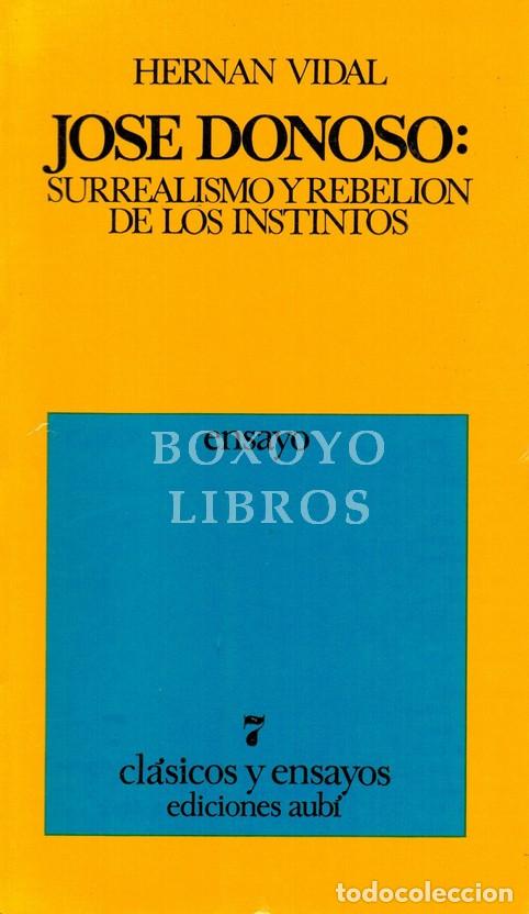 Libri di seconda mano: VIDAL, Hernan. Jos&eacute; Donoso: surrealismo y rebeli&oacute;n de los instintos