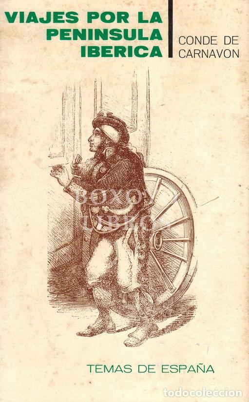 Livres: CARNAVON, Conde de [ Henry John George Herbert, el tercer Conde]. Viajes por la Pen&iacute;nsula Ib&eacute;rica. T
