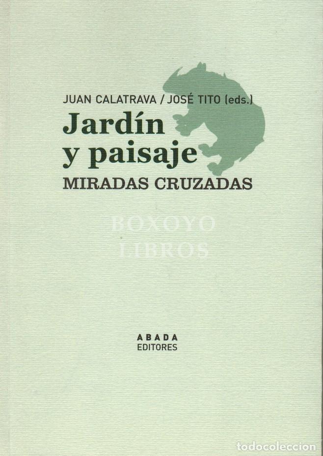 Livres: CALATRAVA, Juan/ TITO, Jos&eacute; (eds.). Jard&iacute;n y paisaje. Miradas cruzadas