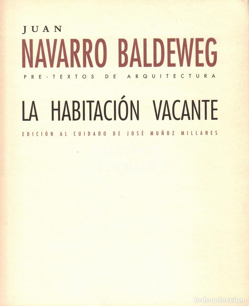 Libros: NAVARRO BALDEWEG, Juan. La habitaci&oacute;n vacante. Edici&oacute;n al cuidado de Jos&eacute; Mu&ntilde;oz Millanes