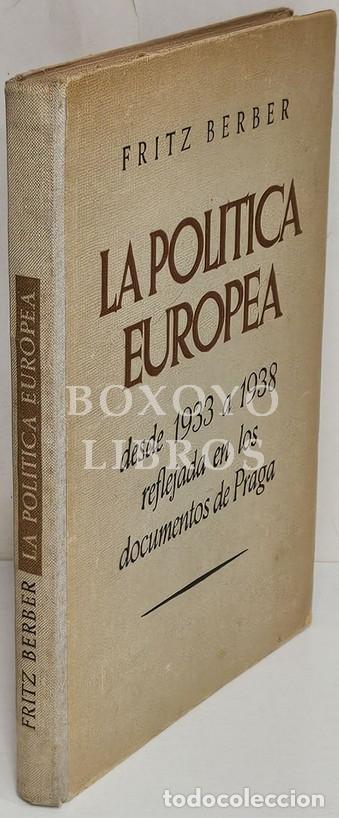 Libros: BERBER, Fritz. La pol&iacute;tica europea desde 1933 a 1938 reflejada en los documentos de Praga