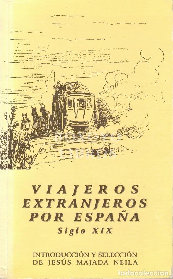 Libros: Viajeros extranjeros por Espa&ntilde;a. Siglo XIX. Introducci&oacute;n y selecci&oacute;n de Jes&uacute;s Majada Neila