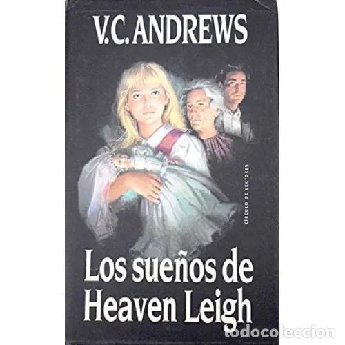Libros: LOS SUE&Ntilde;OS DE HEAVEN LEIGH - V. C. ANDREWS