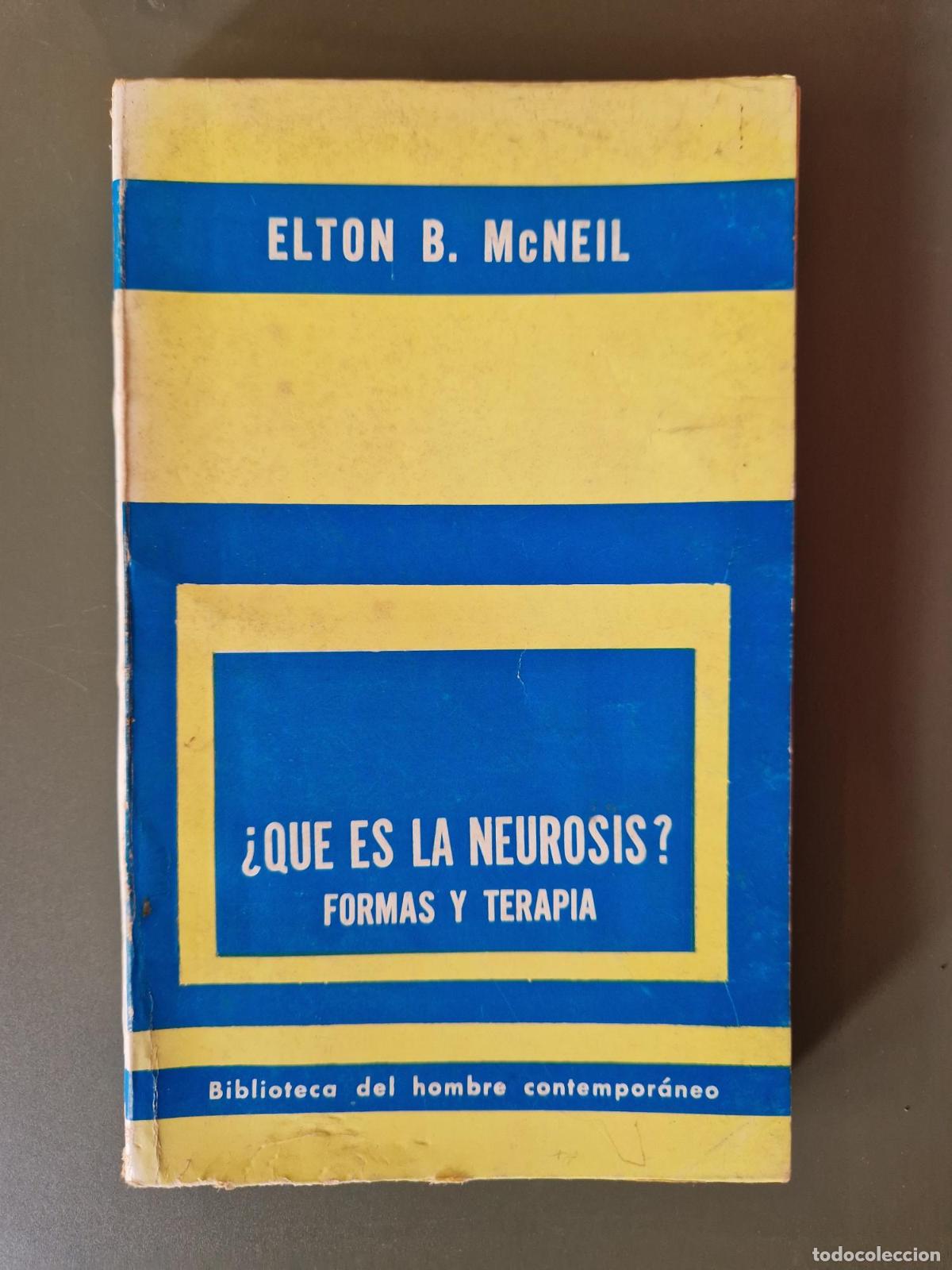 Libros: &iquest;Qu&eacute; es la neurosis? Formas y terapia - Elton B. McNeil