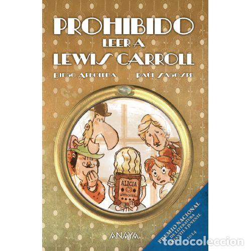 Libros: PROHIBIDO LEER A LEWIS CARROLL - DIEGO ARBOLEDA / RAUL SAGOSPE
