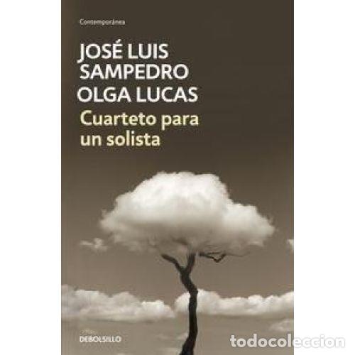 Libros: CUARTETO PARA UN SOLISTA - JOSE LUIS SAMPEDRO / OLGA LUCAS