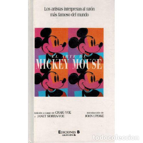 Libros: EL ARTE DE MICKEY MOUSE. LOS ARTISTAS INTERPRETAN AL RATON MAS FAMOSO DEL MUNDO - CRAIG YOE / JANET