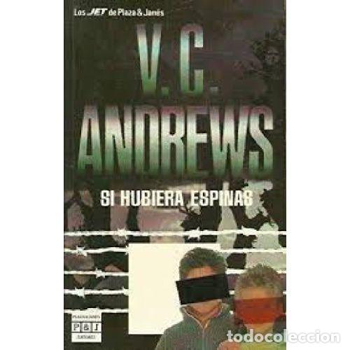 Libros: SI HUBIERA ESPINAS - V. C. ANDREWS - Foto 1