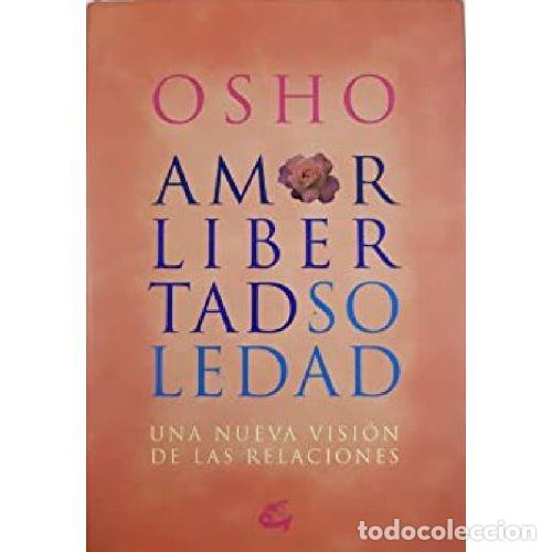Libros: AMOR, LIBERTAD Y SOLEDAD - OSHO