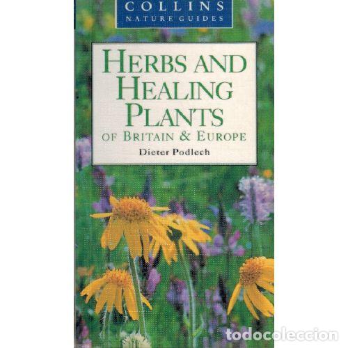 Libros: HERBS AND HEALING PLANTS OF BRITAIN AND EUROPE - DIETER PODLECH