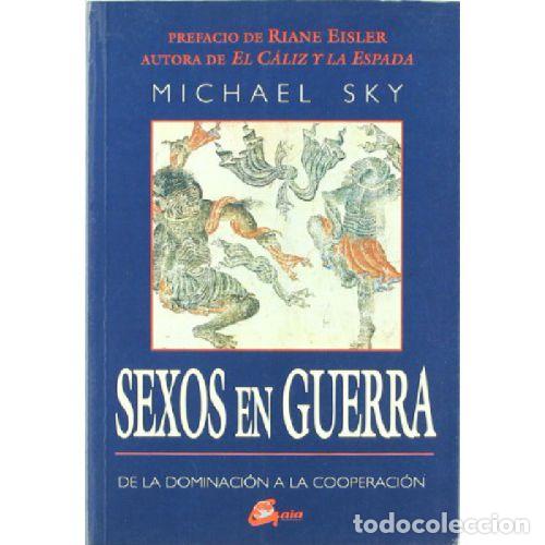 Libros: SEXOS EN GUERRA. DE LA DOMINACION A LA COOPERACION - MICHAEL SKY