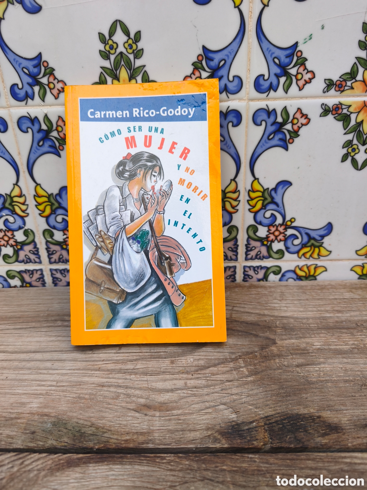 Libros: C&oacute;mo ser una mujer y no morir en el intento