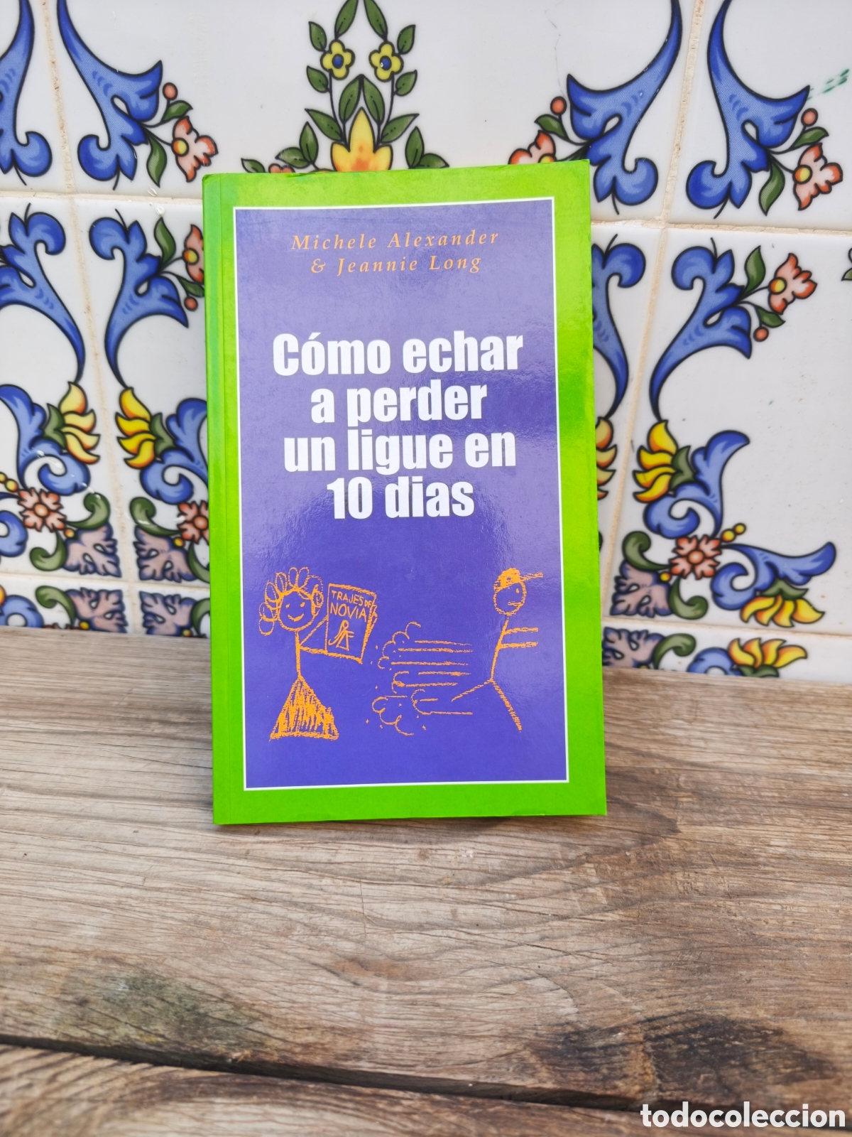 Libros: C&oacute;mo echar a perder un ligue en 10 d&iacute;as