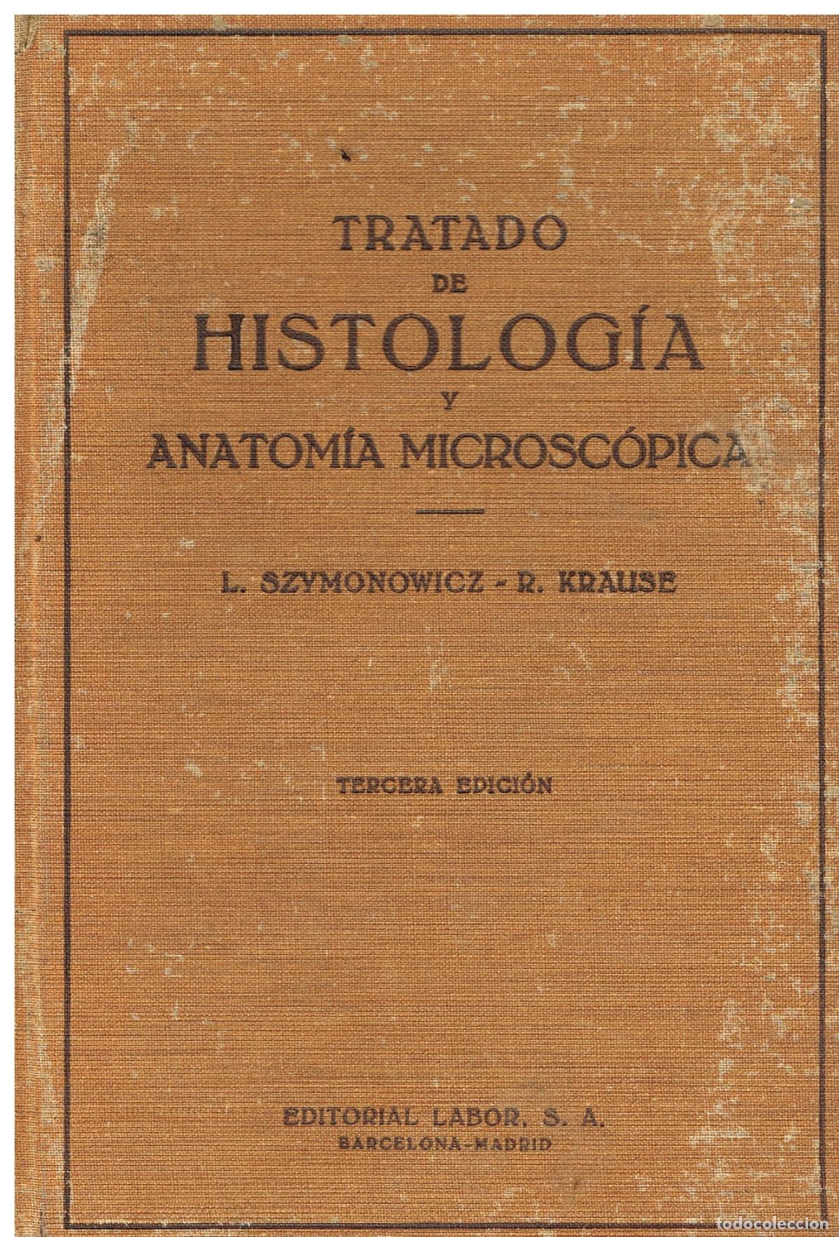 Libros: Tratado de histolog&iacute;a y anatom&iacute;a Microsc&oacute;pica - Krause,R Szymonowicz,L