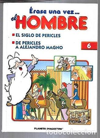 Libros: Erase Una Vez el Hombre 6: el Siglo de Pericles. de Pericles a Alejandro Magno
