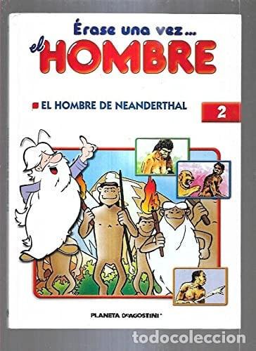 Libros: Erase una vez el hombre (2): el hombre de neardenthal.