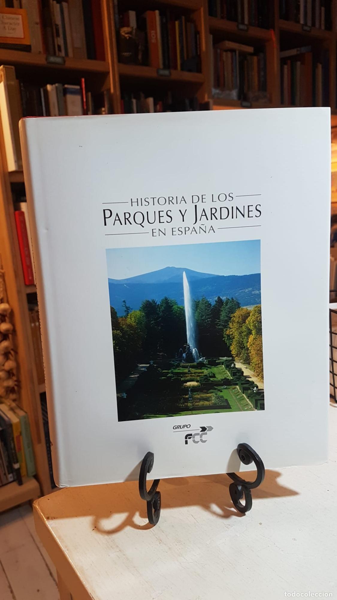 Libros: HISTORIA DE LOS PARQUES Y JARDINES EN ESPA&Ntilde;A -