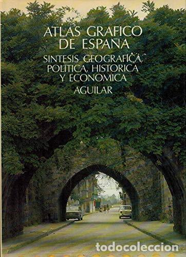 Libros: Atlas gr&aacute;fico de Espa&ntilde;a. S&iacute;ntesis ge&oacute;grafica, pol&iacute;tica, hist&oacute;rica y econ&oacute;mica