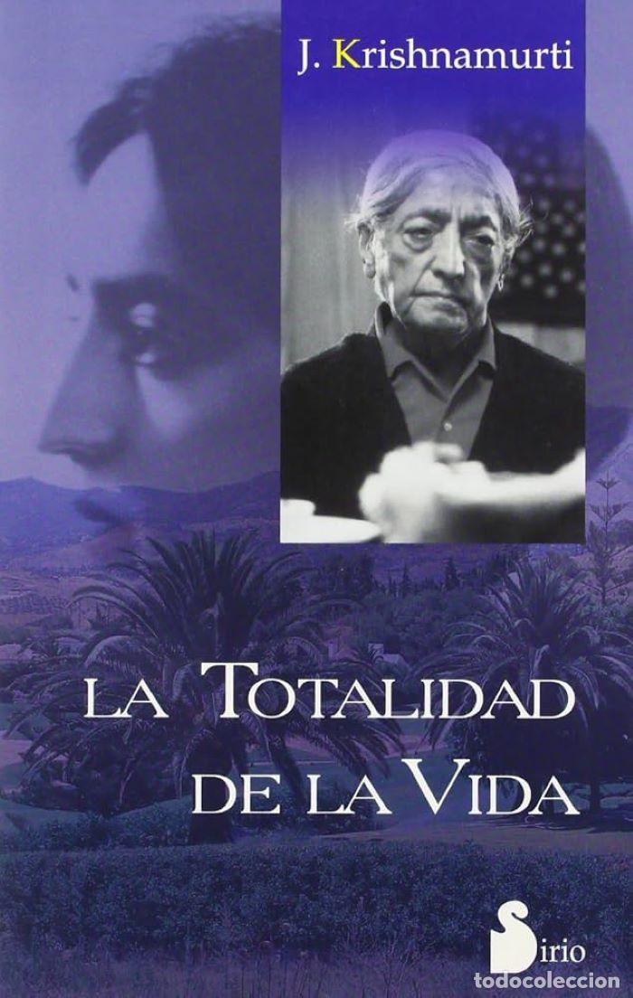 Libri di seconda mano: LA TOTALIDAD DE LA VIDA - J. Krishnamurti