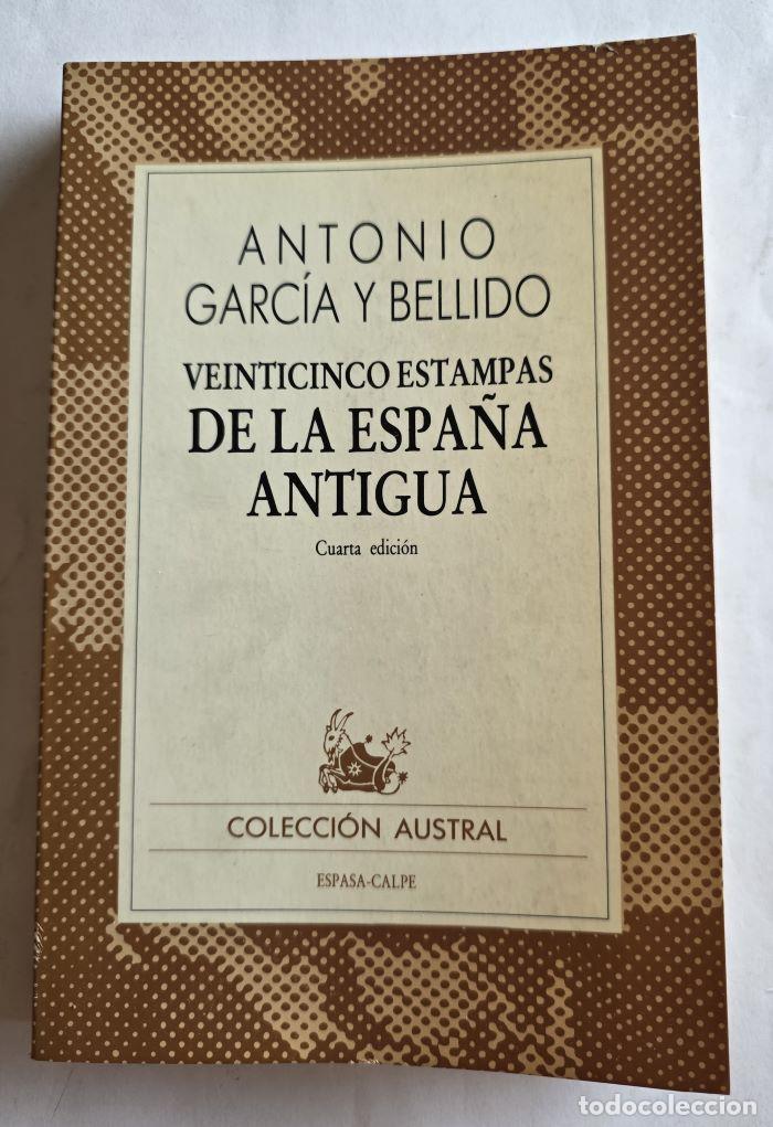 Libros: VEINTICINCO ESTAMPAS DE LA ESPA&Ntilde;A ANTIGUA - Antonio Garc&iacute;a y Bellido