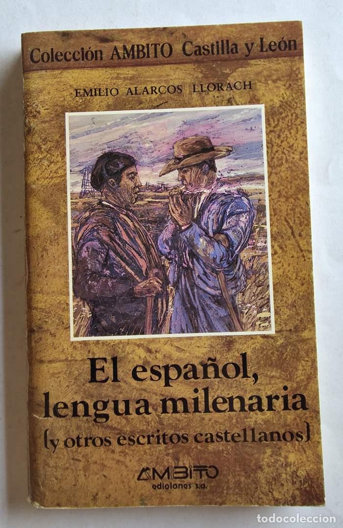 Libros: EL ESPA&Ntilde;OL, LENGUA MILENARIA (Y OTROS ESCRITOS CASTELLANOS) - Emilio Alarcos Llorach