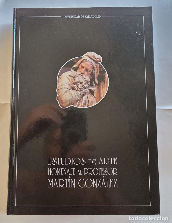 Libros: ESTUDIOS DE ARTE. HOMENAJE AL PROFESOR MART&Iacute;N GONZ&Aacute;LEZ - Jos&eacute; Javier Rivera Blanco (Coord.)