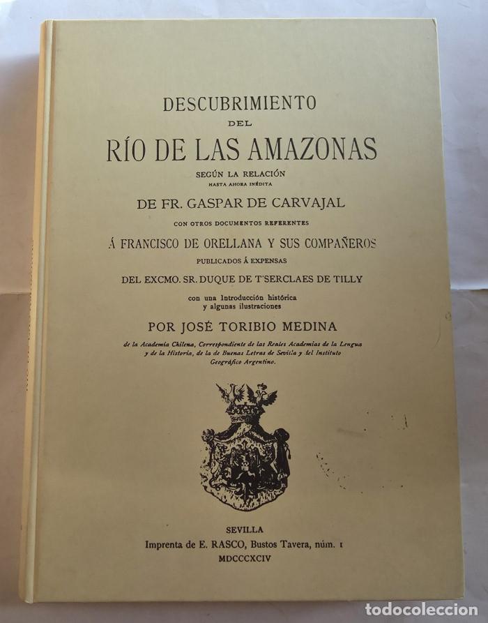 Libros: DESCUBRIMIENTO DEL R&Iacute;O DE LAS AMAZONAS - Gaspar de Carvajal; Jos&eacute; Toribio Medina