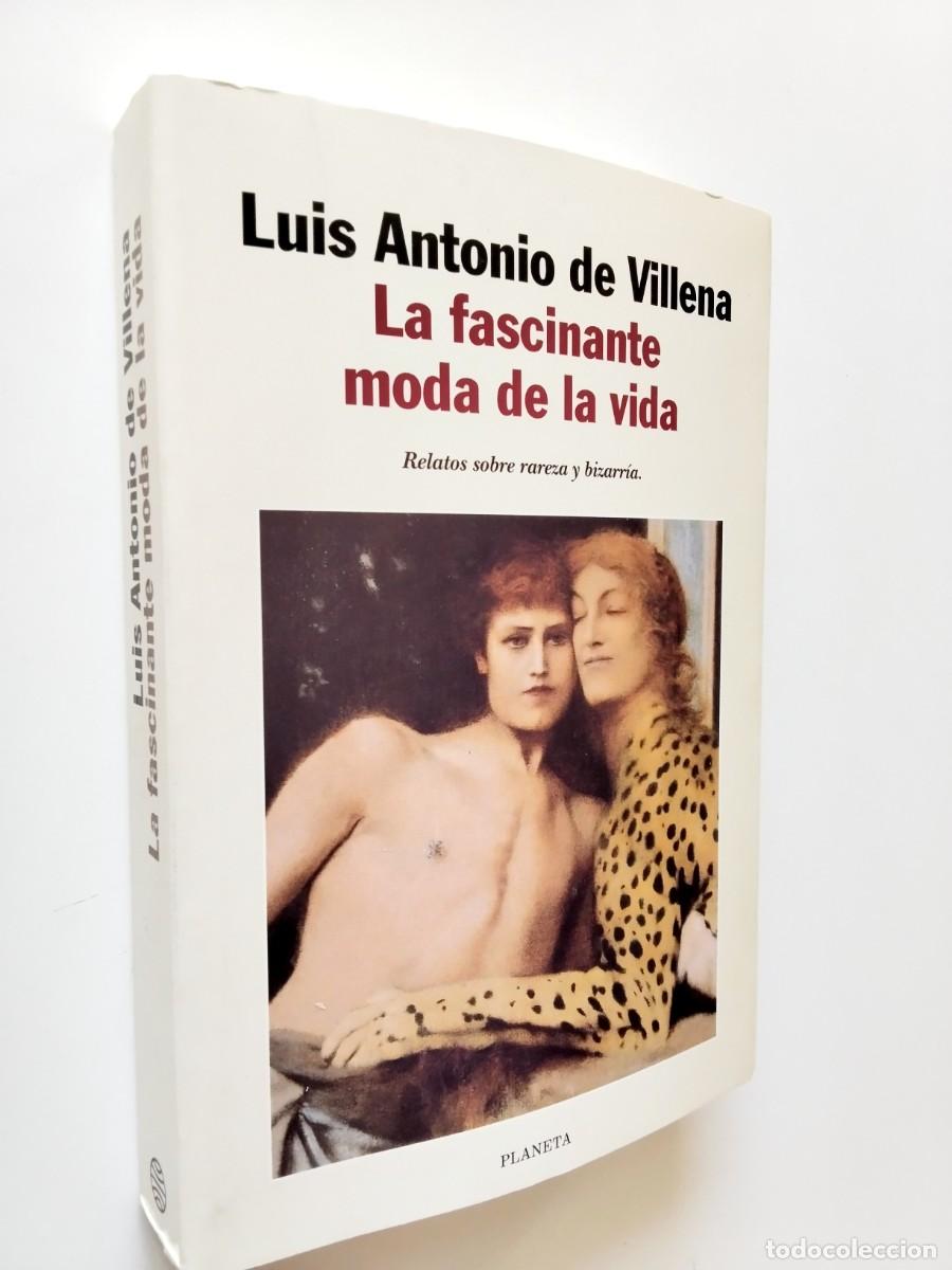 books: Luis Antonio de Villena - La fascinante moda de la vida. Relatos sobre rareza y bizarr&iacute;a