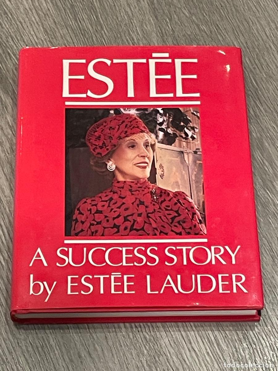 Livres: ESTEE LAUDER. A SUCCESS STORY - 1985 - PERFUMES, COSMETICOS